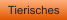 Tierisches