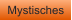 Mystisches